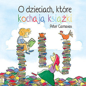 O dzieciach które kochają książki Carnavas Peter