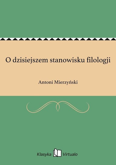 O dzisiejszem stanowisku filologji Mierzyński Antoni