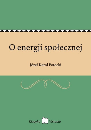 O energji społecznej Potocki Józef Karol