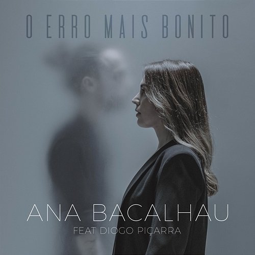 O Erro Mais Bonito Ana Bacalhau feat. Diogo Piçarra