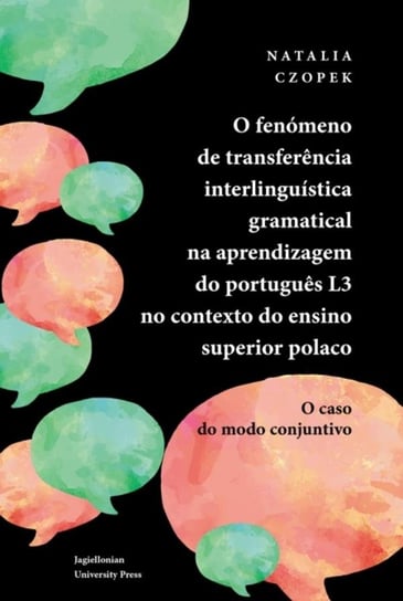 O fenómeno de transferência interlinguística gramatical na aprendizagem do português L3 no contexto do ensino superior polaco Czopek Natalia