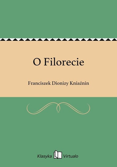 O Filorecie Kniaźnin Franciszek Dionizy