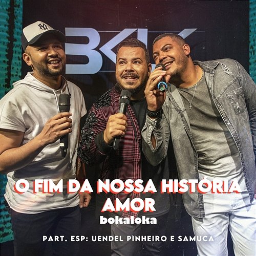 O Fim Da Nossa História / Amor Bokaloka, Uendel Pinheiro, $amuka