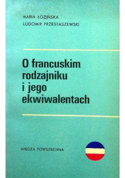 O francuskim rodzajniku i jego ekwiwalentach Łozińska Maria