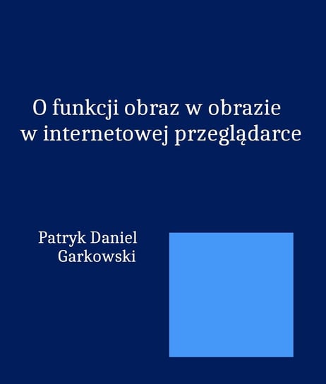 O funkcji obraz w obrazie w internetowej przeglądarce Garkowski Patryk Daniel