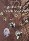 O godne życie trzech pokoleń Jodłowski Józef