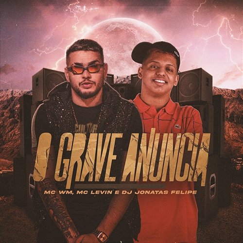 O Grave Anuncia MC WM, MC Levin, DJ Jonatas Felipe