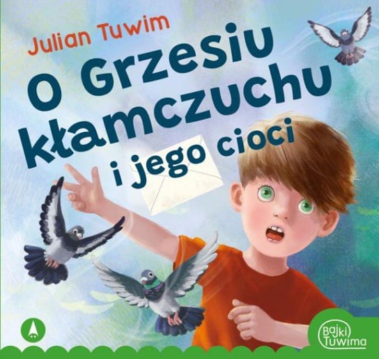 O Grzesiu kłamczuchu i jego cioci Tuwim Julian, Wasilewski Kazimierz