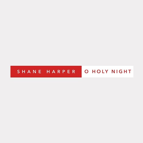 O Holy Night Shane Harper