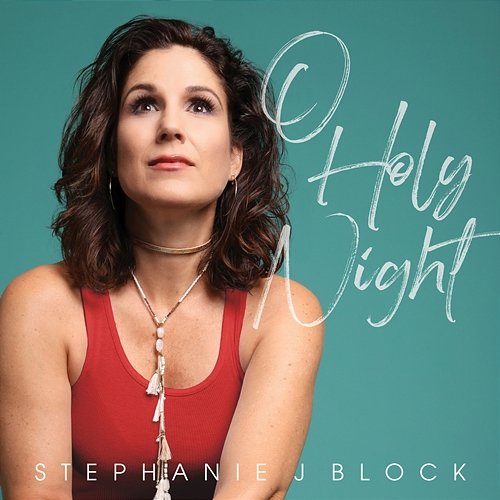 O Holy Night Stephanie J. Block