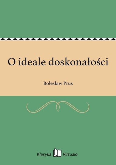 O ideale doskonałości Prus Bolesław