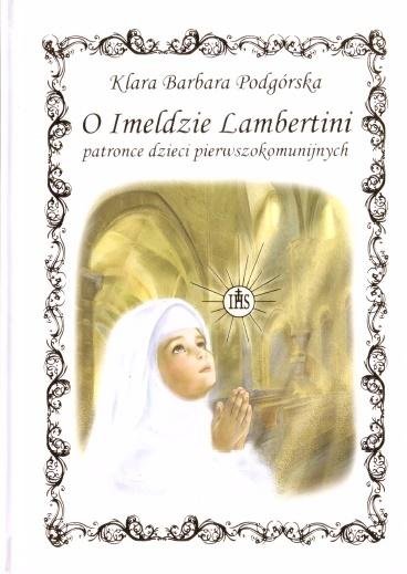 O Imeldzie Lambertini patronce dzieci... Wydawnictwo Diecezjalne i Drukarnia w Sandomierzu