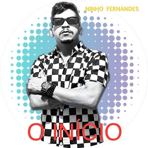 O Início Ninho Fernandes