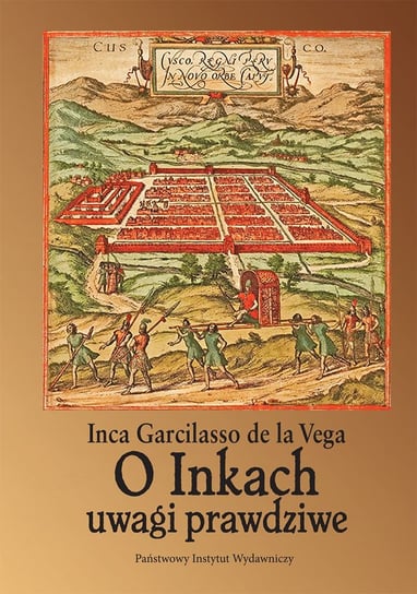 O Inkach uwagi prawdziwe de la Vega Inca Garcilasso