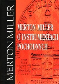O Instrumentach Pochodnych Miller Merton