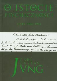 O istocie psychiczności. Listy 1906-1961 Jung Carl Gustav