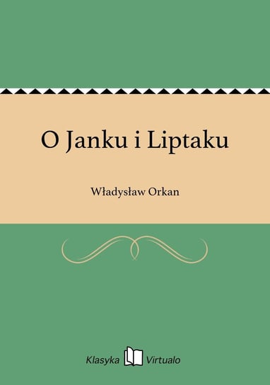 O Janku i Liptaku Orkan Władysław