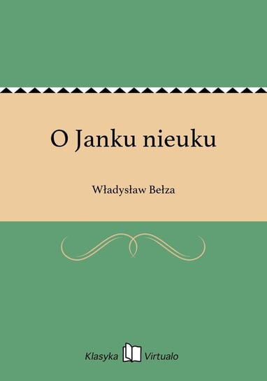 O Janku nieuku Bełza Władysław