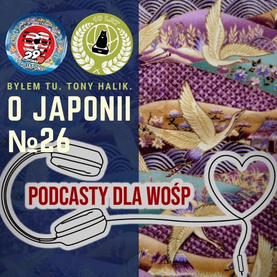 O Japonii X WOŚP #29final #podcastydlawosp - O Japonii - podcast Sokołowska Joanna, Rzentarzewski Konrad