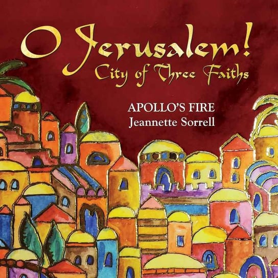 O Jerusalem! City of Three Faiths Apollo's Fire