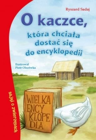 O kaczce, która chciała dostać się do encyklopedii Sadaj Ryszard