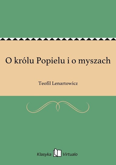 O królu Popielu i o myszach Lenartowicz Teofil