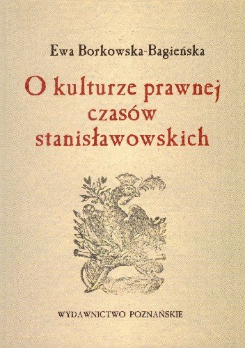 O Kulturze Prawnej Czasów Stanisławowskich Borkowska-Bagieńska Ewa