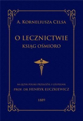 O lecznictwie ksiąg ośmioro Celsus A. Korneliusz