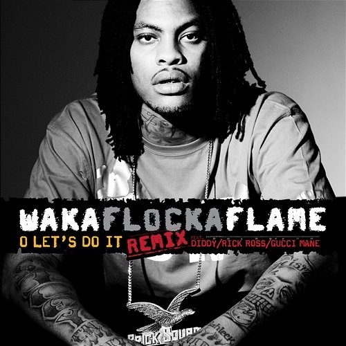 O Let's Do It Waka Flocka Flame