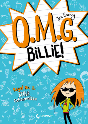 O.M.G. Billie! (Band 2) - Regel Nr. 2: Keine Geheimnisse Loewe Verlag