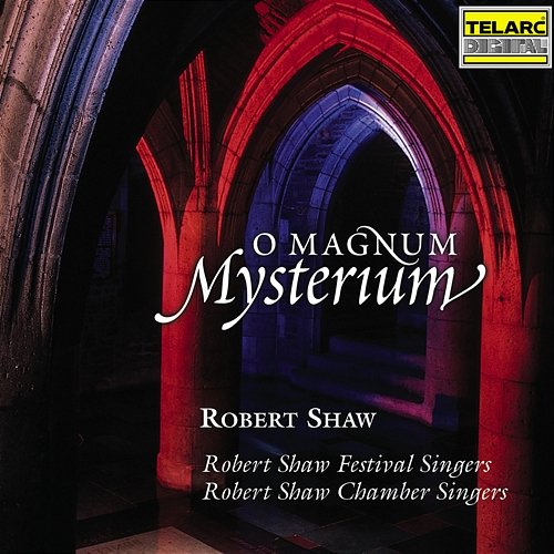 O Magnum Mysterium Robert Shaw, Robert Shaw Festival Singers, Robert Shaw Chamber Singers