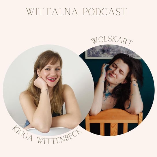 O malowaniu intuicyjnym i odwadze bycia sobą z Wolskart - Wittalna - podcast Wittenbeck Kinga
