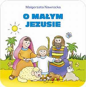 O małym Jezusie Nawrocka Małgorzata