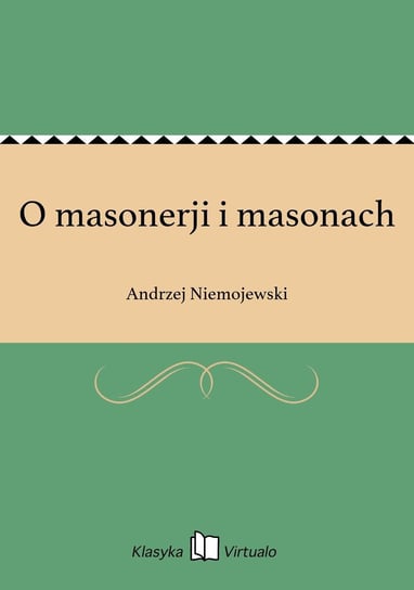 O masonerji i masonach Niemojewski Andrzej