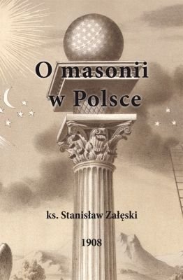 O masonii w Polsce Załęski Stanisław