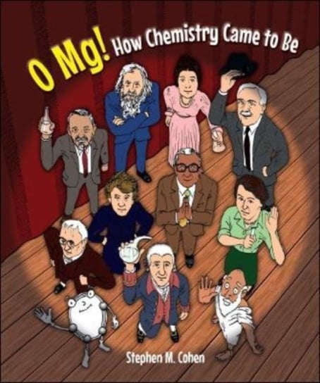 O Mg! How Chemistry Came To Be Opracowanie zbiorowe