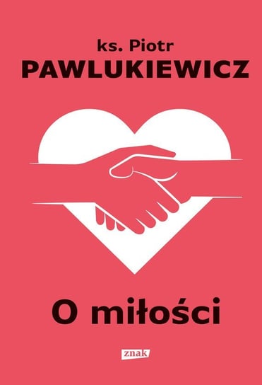 O miłości Pawlukiewicz Piotr