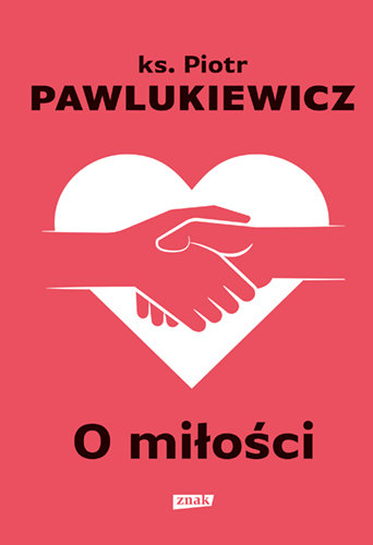 O miłości Pawlukiewicz Piotr