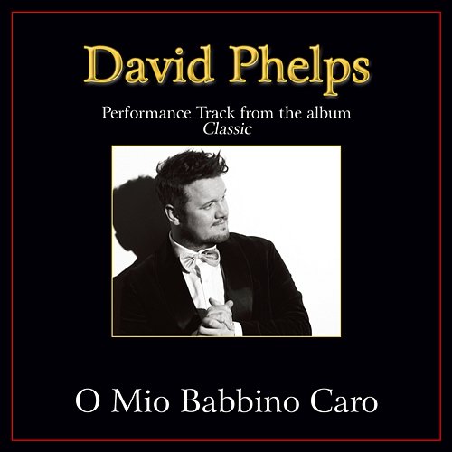 O Mio Babbino Caro David Phelps