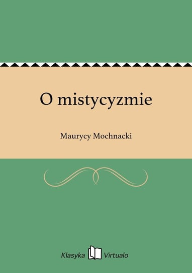 O mistycyzmie Mochnacki Maurycy