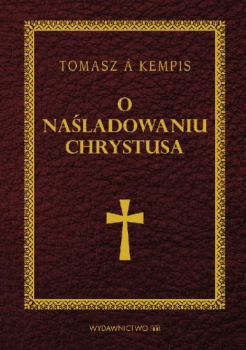 O naśladowaniu Chrystusa Kempis a Tomasz