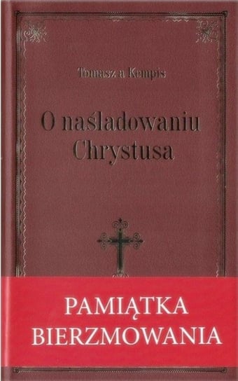 O naśladowaniu Chrystusa- bordowa oprawa bierzm. Wydawnictwo Diecezjalne i Drukarnia w Sandomierzu