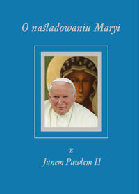 O naśladowaniu Maryi z Janem Pawłem II. Duże litery Grochowski Grzegorz