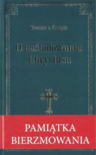 O naśladowniu Chrystusa- granatowa oprawa bierzm. Wydawnictwo Diecezjalne i Drukarnia w Sandomierzu