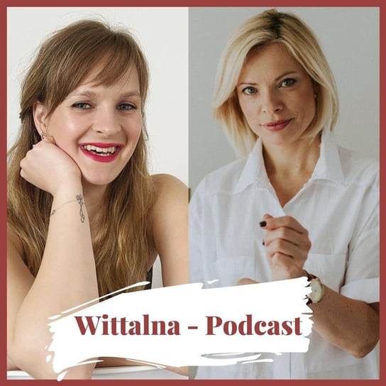 O naszym ciele i o nas, czyli tym jak bardzo przestajemy być jednością z Panią Elą Lange - Wittalna - podcast Wittenbeck Kinga