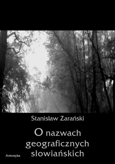 O nazwach geograficznych słowiańskich Zarański Stanisław