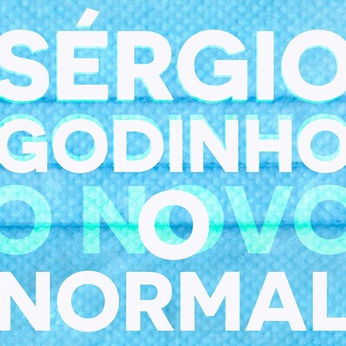 O Novo Normal Sérgio Godinho