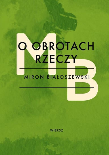 O obrotach rzeczy Białoszewski Miron