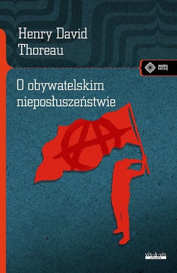 O obywatelskim nieposłuszeństwie Thoreau Henry David