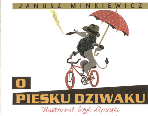 O piesku dziwaku Minkiewicz Janusz